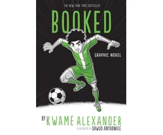 KNYGA Kwame Alexander Alexander Kwame Booked: Graphic Novel