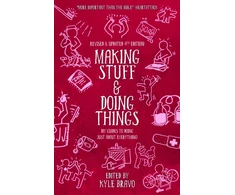 KNYGA Kyle Bravo Making Stuff &amp; Doing Things (4th Edition)