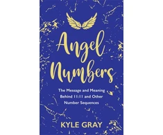 KNYGA Kyle Gray Angel Numbers, The Message and Meaning Behind 11:11 and Other Number Sequences
