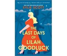 KNYGA Kylie Scott Last Days of Lilah Goodluck, one playboy prince, five life-changing predictions, seven days to live . . .