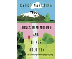 KNYGA Kyoko Nakajima (needs-merge-openlibrary) Things Remembered and Things Forgotten