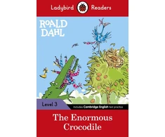 KNYGA Ladybird Readers Level 3 - Roald Dahl - The Enormous Crocodile (ELT Graded Reader)