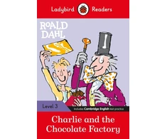 KNYGA Dahl Roald Ladybird Ladybird Readers Level 3 - Roald Dahl - Charlie and the Chocolate Factory (ELT Graded Reader)