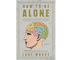 KNYGA Lane Moore How to Be Alone