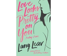 KNYGA Lang Leav Love Looks Pretty on You