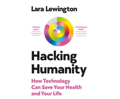 KNYGA Lara Lewington Hacking Humanity, How technology can save your health and your life