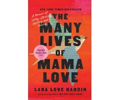 KNYGA Lara Love Hardin Many Lives of Mama Love (Oprah's Book Club), A Memoir of Lying, Stealing, Writing and