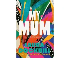 KNYGA Laura Dockrill My Mum and Other Poems, The perfect gift, celebrating the wonder of mums