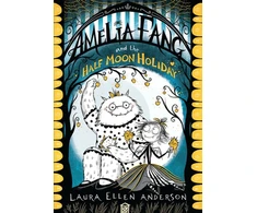 KNYGA Laura Ellen Anderson Amelia Fang and the Half-Moon Holiday