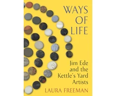 KNYGA Laura Freeman Ways of Life, Jim Ede and the Virdulys's Yard Artists