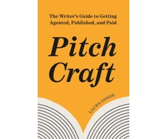 KNYGA Laura Goode Pitch Craft, The Writer's Guide to Getting Agented, Published, and Paid