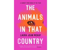 KNYGA Laura Jean Mckay Mckay Laura Jean Animals in That Country: winner of the Arthur C. Clarke Award