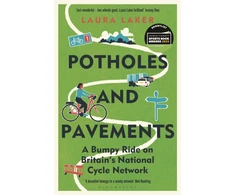 KNYGA Laura Laker Potholes and Pavements, A Bumpy Ride on Britain’s National Cycle Network