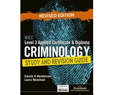 KNYGA Laura Neasham WJEC Level 3 Applied Certificate &amp; Diploma Criminology: Study and Revision Guide - Revised Edition