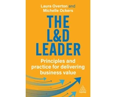 KNYGA Laura Overton The L&amp;D Leader, Principles and Practice for Delivering Business Value