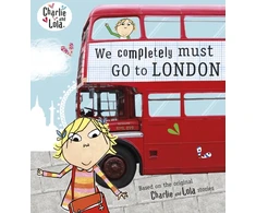 KNYGA Lauren Child Charlie and Lola: We Completely Must Go to London