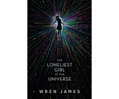 KNYGA Lauren James Loneliest Girl in the Universe, A taut and addictive romantic thriller set in space, with a shocking twist