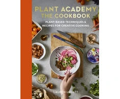 KNYGA Lauren Lovatt Plant Academy: The Cookbook, Plant-based techniques &amp; recipes for creative cooking