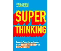 KNYGA Lauren Mccann Super Thinking, Upgrade Your Reasoning and Make Better Decisions with Mental Models