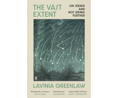 KNYGA Lavinia Greenlaw Vast Extent, On Seeing and Not Seeing Further