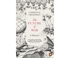 KNYGA Lawrence Freedman Future of War, A History