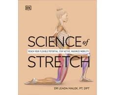 KNYGA Leada Malek Salehi Malek Leada Dr Science of Stretch: Reach Your Flexible Potential, Stay Active, Maximize Mobility