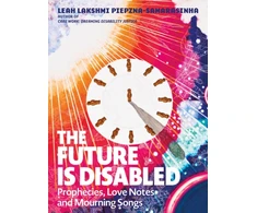 KNYGA Leah Lakshmi Piepzna-Samarasinha Future is Disabled