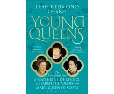 KNYGA Leah Redmond Chang Young Queens, The gripping, intertwined story of three queens, longlisted for the Women's Prize for Non-Fiction