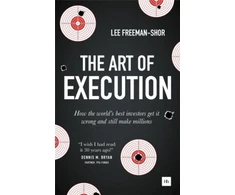 KNYGA Lee Freeman Shor Art of Execution, How the world's best investors get it wrong and still make millions