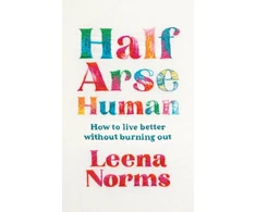 KNYGA Leena Norms Half-Arse Human, How to live better without burning out