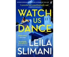 KNYGA Leila Slimani Watch Us Dance, The vibrant new novel from the bestselling author of Lullaby