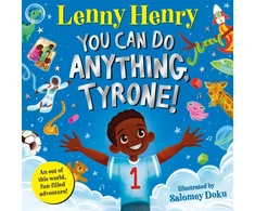 KNYGA Lenny Henry You Can Do Anything, Tyrone!, An Out of This World, Fun-filled Adventure