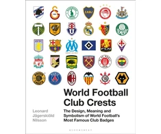 KNYGA Leonard Jagerskiold Nilsson World Football Club Crests, The Design, Meaning and Symbolism of World Football's Most Famous Club Badges