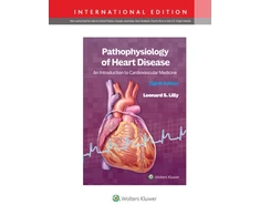 KNYGA Leonard S Lilly Leonard Pathophysiology of Heart Disease: An Introduction to Cardiovascular Medicine