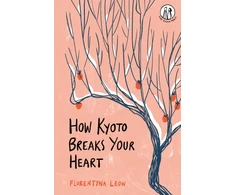 KNYGA LEOW How Kyoto Breaks Your Heart