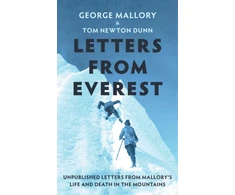 KNYGA George Mallory Letters From Everest, Unpublished Letters from Mallory’s Life and Death in the Mountains