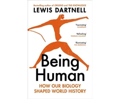 KNYGA Lewis Dartnell Being Human, How our biology shaped world history