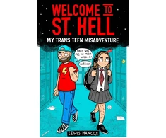 KNYGA Lewis Hancox Hancox Lewis Welcome to St Hell: My trans teen misadventure