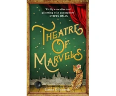 KNYGA Lianne Dillsworth Theatre of Marvels, A thrilling and absorbing tale set in Victorian London