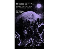 KNYGA Library British Sunless Solstice, Strange Christmas Tales for the Longest Nights