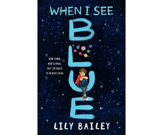 KNYGA Lily Bailey Bailey Lily When I See Mėlyna: An inspiring story of OCD, friendship and bravery