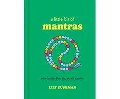 KNYGA Lily Cushman Little Bit of Mantras, An Introduction to Sacred Sounds