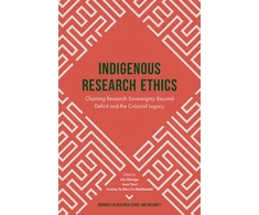KNYGA Lily George Indigenous Research Ethics: Claiming Research Sovereignty Beyond Deficit and the Colonial Legacy
