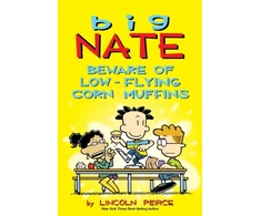 KNYGA Lincoln Peirce Big Nate: Beware of Low-Flying Corn Muffins