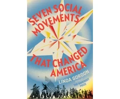KNYGA Linda Gordon Seven Social Movements That Changed America