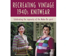 KNYGA Linda Ivell Recreating Vintage 1940s Knitwear, Celebrating the Ingenuity of the Make-Do Spirit