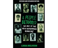 KNYGA Linda Melvern People Betrayed, The Role of the West in Rwanda's Genocide, Revised and Expanded Edition