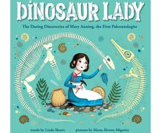 KNYGA Linda Skeers Dinosaur Lady, The Daring Discoveries of Mary Anning, the First Paleontologist