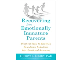 KNYGA Lindsay C Gibson Recovering from Emotionally Immature Parents