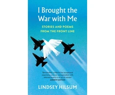 KNYGA Lindsey Hilsum I Brought the War with Me, Stories and Poems from the Front Line